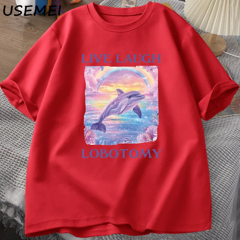 Live Laugh Lobotomy T Shirt Men Funny Dolphin Meme T-shirt Silly Weird Cotton Short Sleeve Tshirt Unisex Printed T-shirt Tops