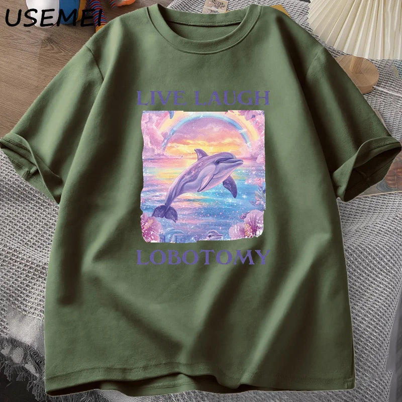 Live Laugh Lobotomy T Shirt Men Funny Dolphin Meme T-shirt Silly Weird Cotton Short Sleeve Tshirt Unisex Printed T-shirt Tops